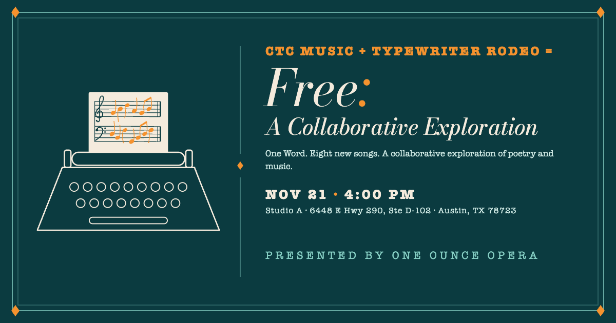 FREE: A Collaborative Exploration — CTC Music and Typewriter Rodeo, November 21, 2026 at 4 p.m., Studio A in Austin. Artwork supplied by Carol Brown.