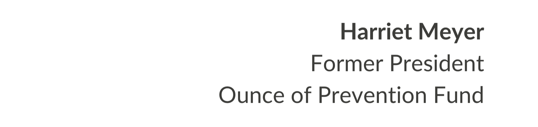 Text overlay reads: 'Harriet Meyer Former President Ounce of Prevention Fund' with a silhouette of a woman and a droplet symbol, predominantly black and gray text on a transparent background.