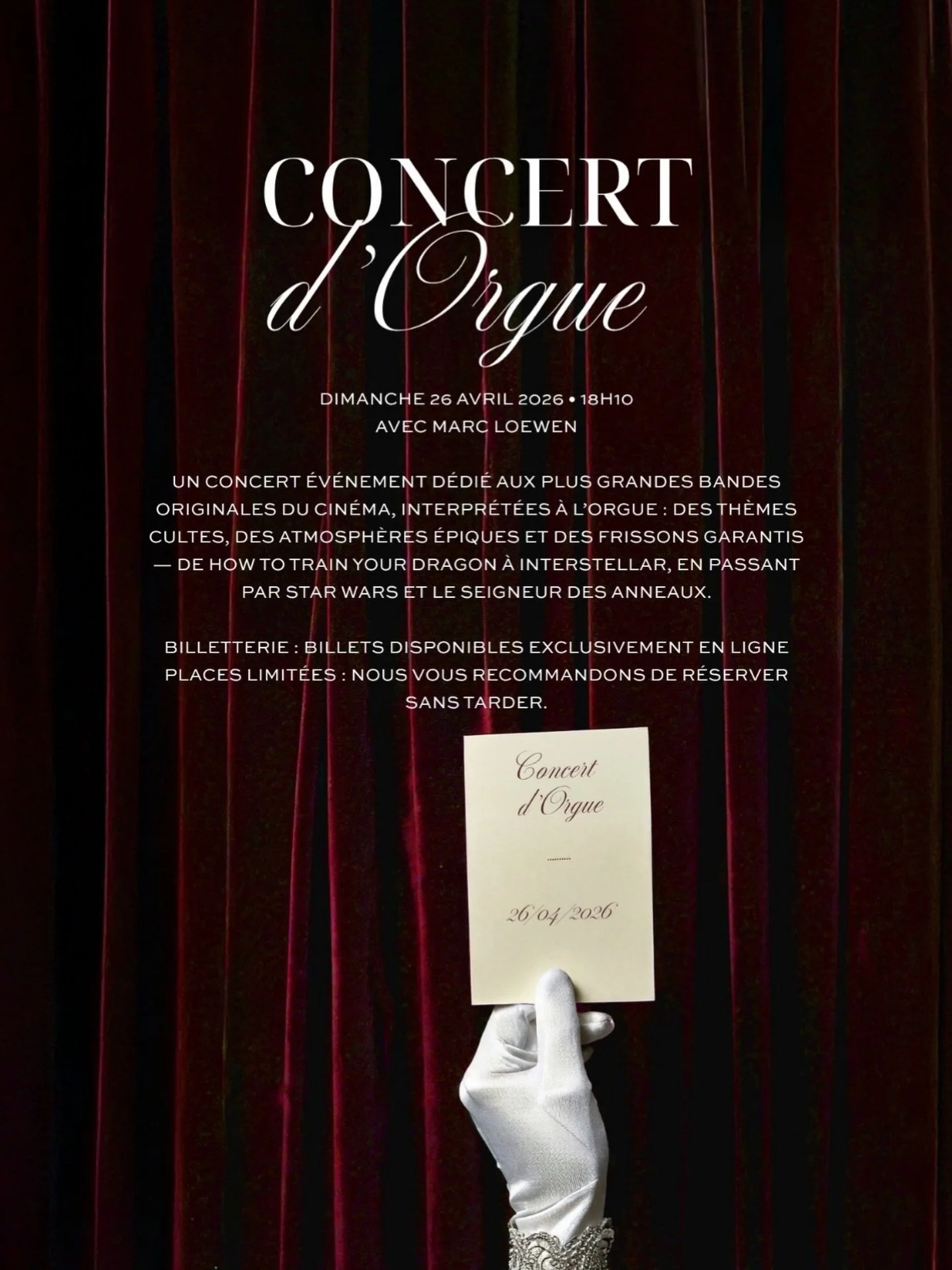Concert d&rsquo;orgue &mdash; Sp&eacute;cial Musiques de Films avec Marc Loewen 

Dimanche 26 avril 2026 &bull; 18h10

Un concert &eacute;v&eacute;nement d&eacute;di&eacute; aux plus grandes bandes originales du cin&eacute;ma, interpr&eacute;t&eacute