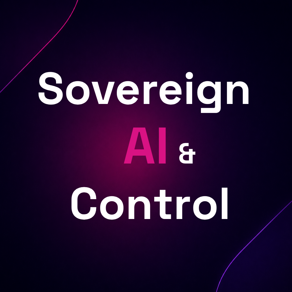Sovereign AI &amp; Control AI