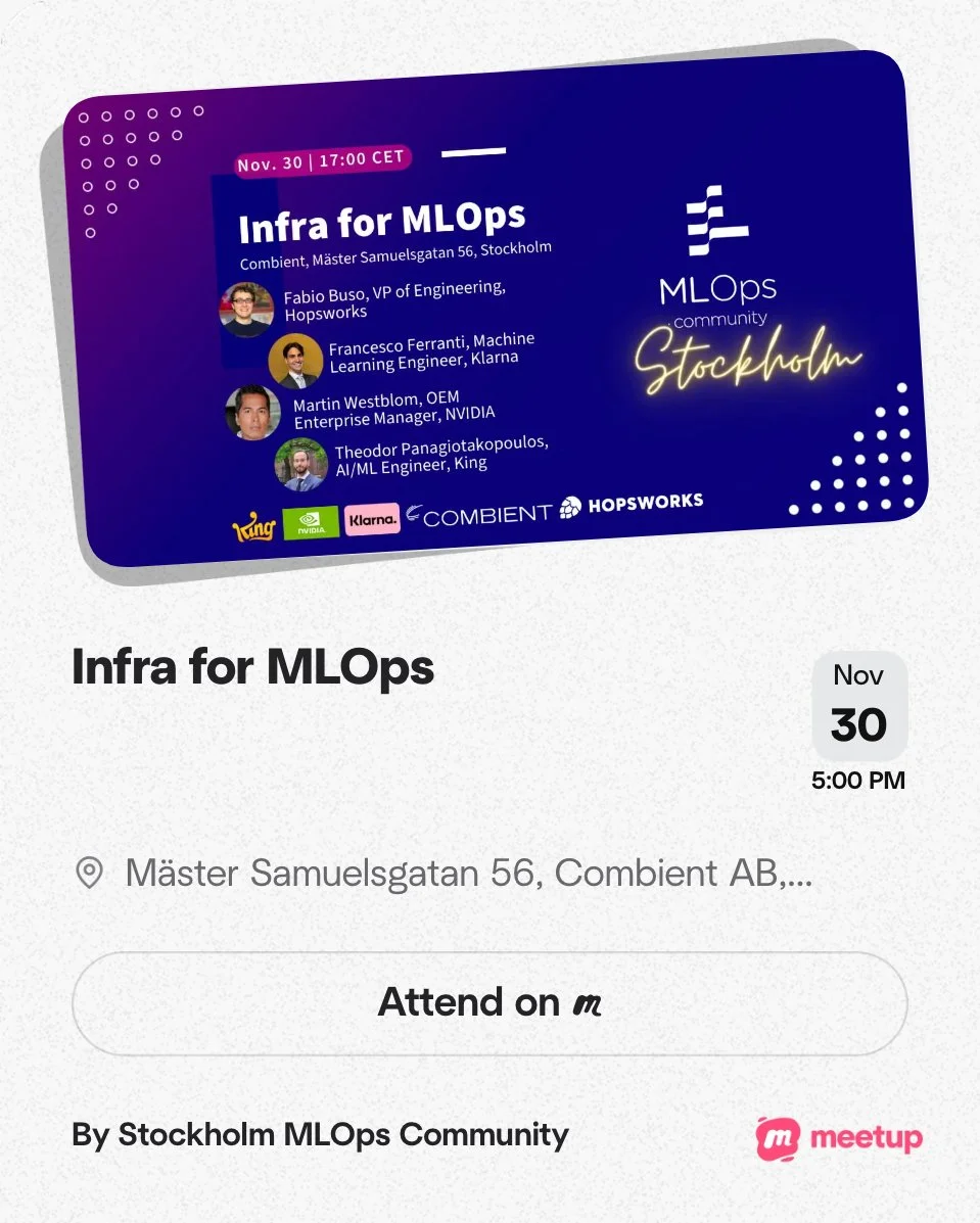 Event invitation for 'Infra for MLOps' scheduled on November 30 at 5:00 PM at Mäster Samuelsgatan 56, Stockholm, featuring speakers Fabio Buso, Francesco Ferranti, Martin Westblom, and Theodor Panagiotakopoulos. The flyer displays logos of Nvidia, Klarna, Combient, HOPSWORKS, and MeetUp.