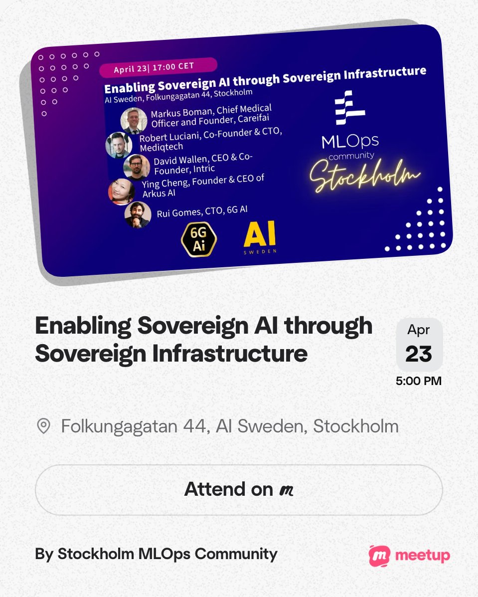 Event flyer for a conference titled 'Enabling Sovereign AI through Sovereign Infrastructure' scheduled for April 23 at 5:00 PM at Folkungagatan 44, Stockholm. The flyer features photos of speakers, including Markus Boman, Robert Luciani, David Wallen, Ying Cheng, and Rui Gomes. It includes logos for ML Ops and AI Sweden, and mentions the organizing community, Stockholm ML Ops, with a Meetup logo.