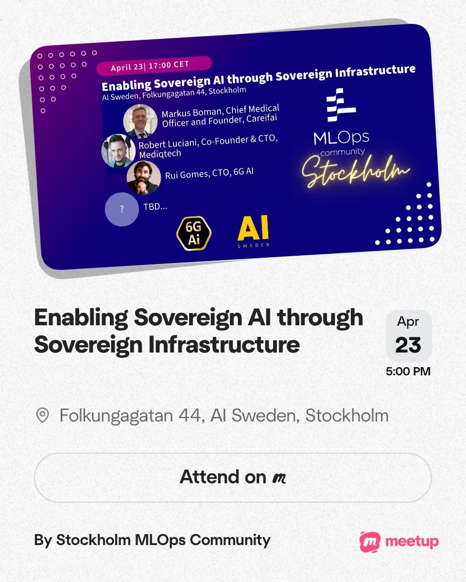 Event invitation for a presentation titled 'Enabling Sovereign AI through Sovereign Infrastructure.' The event is scheduled for April 23 at 5:00 PM at Al Sweden, Folkungagatan 44, Stockholm. Speakers include Markus Boman, Robert Luciani, and Rui Gomes. The invitation features logos for MLOps community Stockholm, AI Sweden, and Meetup.