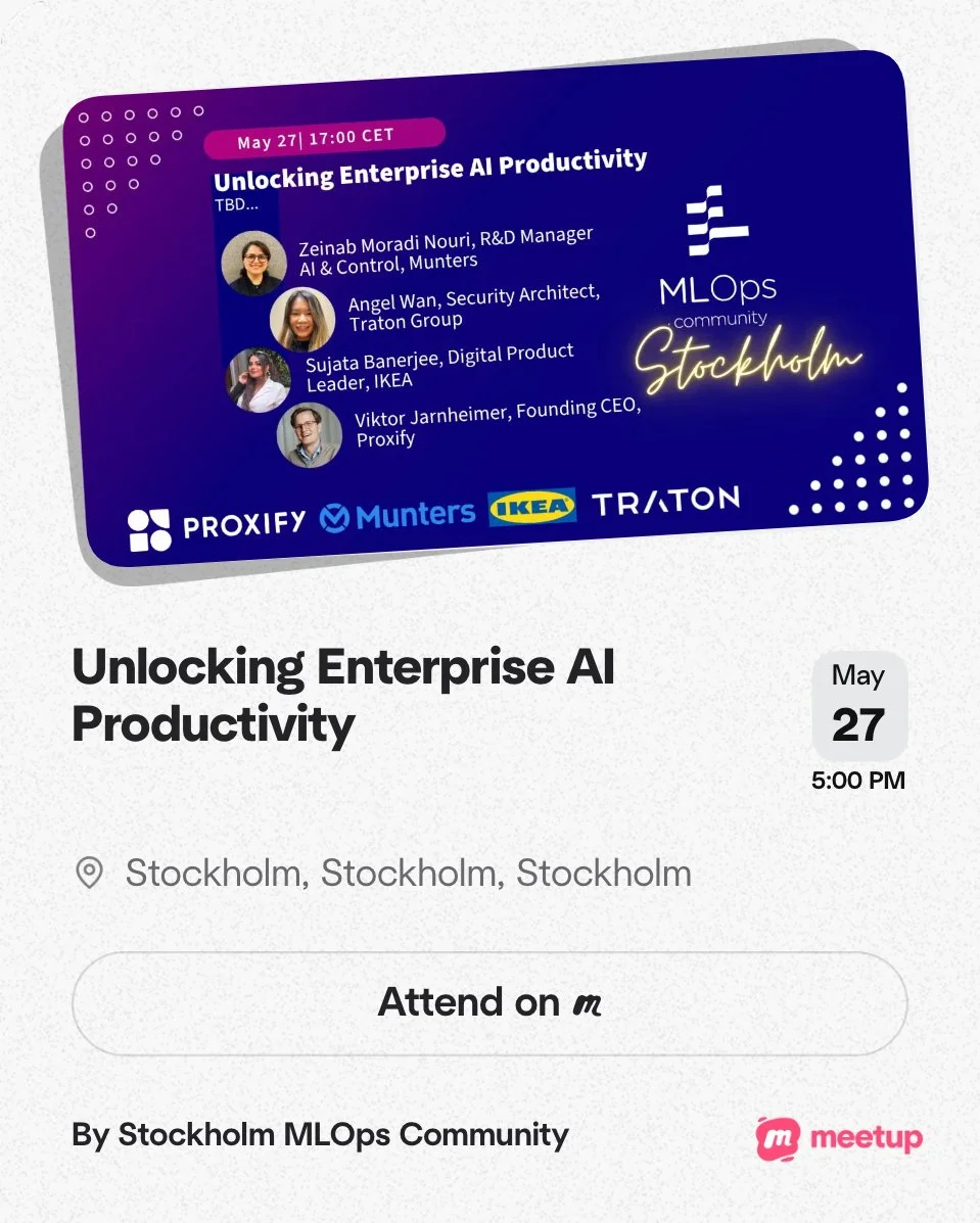 Event invitation for 'Unlocking Enterprise AI Productivity' held on May 27 at 5:00 PM in Stockholm, Sweden, featuring speakers from various tech companies, including Zeinab Moradi Nouri, Angel Wan, Sujata Banerjee, and Viktor Jarnheimer. The event is organized by the Stockholm MLOps Community with sponsors Proxify, Munters, IKEA, and Traton, and is available to attend on meetup.com.
