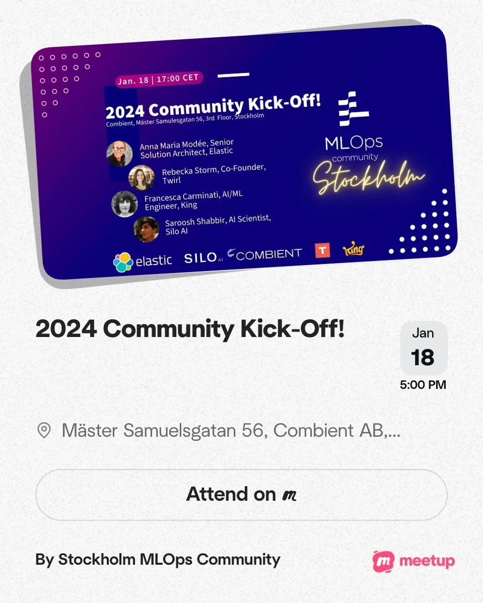 Event invitation for the 2024 Community Kick-Off on January 18 at 5:00 PM, at Mäster Samuelsgatan 56, Combiant AB, Stockholm. Featuring speakers Anna Maria Modée, Rebecka Storm, Francesca Carminati, and Saroosh Shabbir. Hosted by Stockholm MLOps Community, with sponsors Elastic, Silo AI, Combiant, Turing, and King.