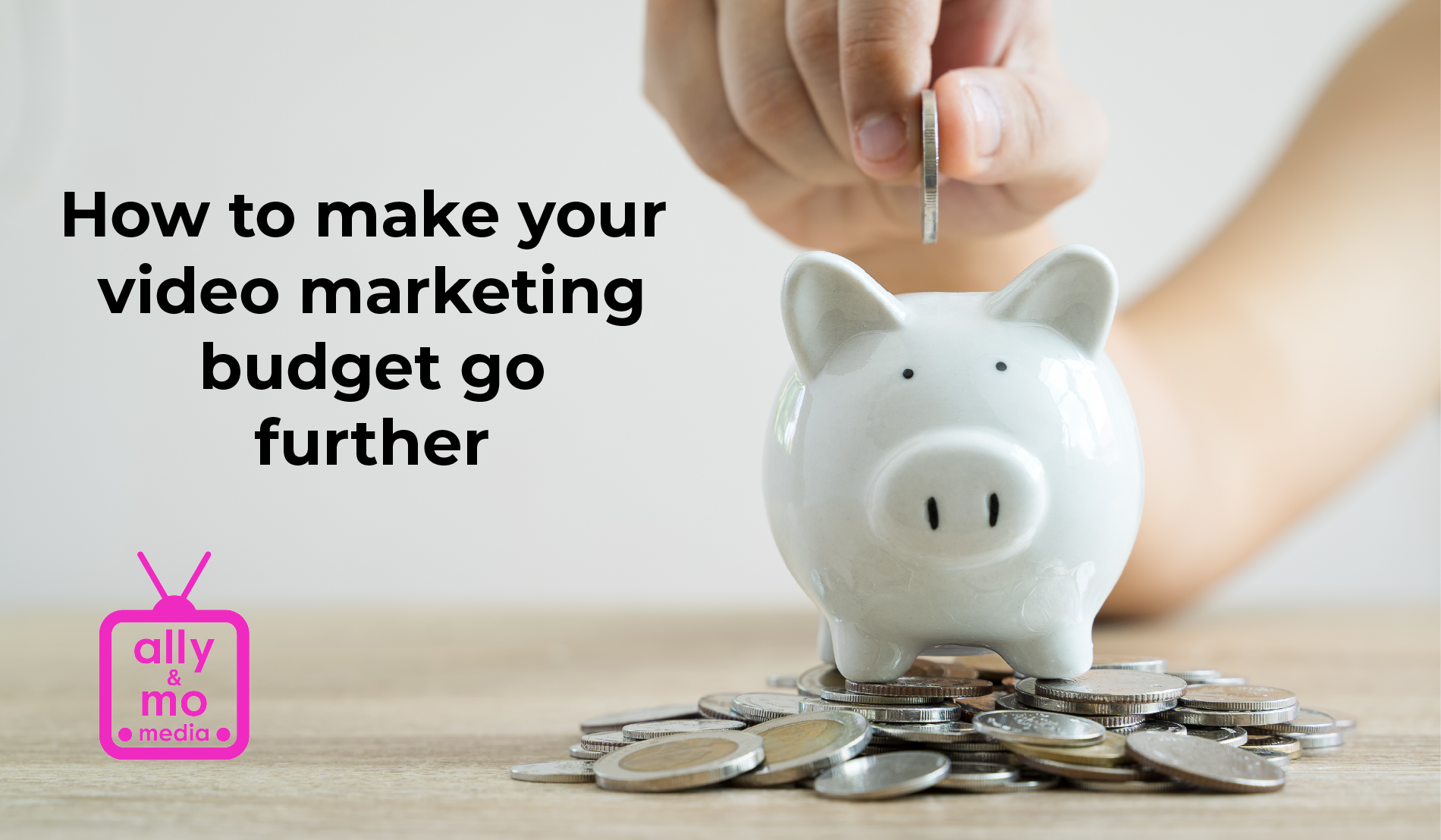 How to make your video marketing budget go further