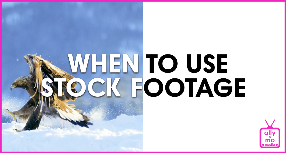 When to use Stock Footage