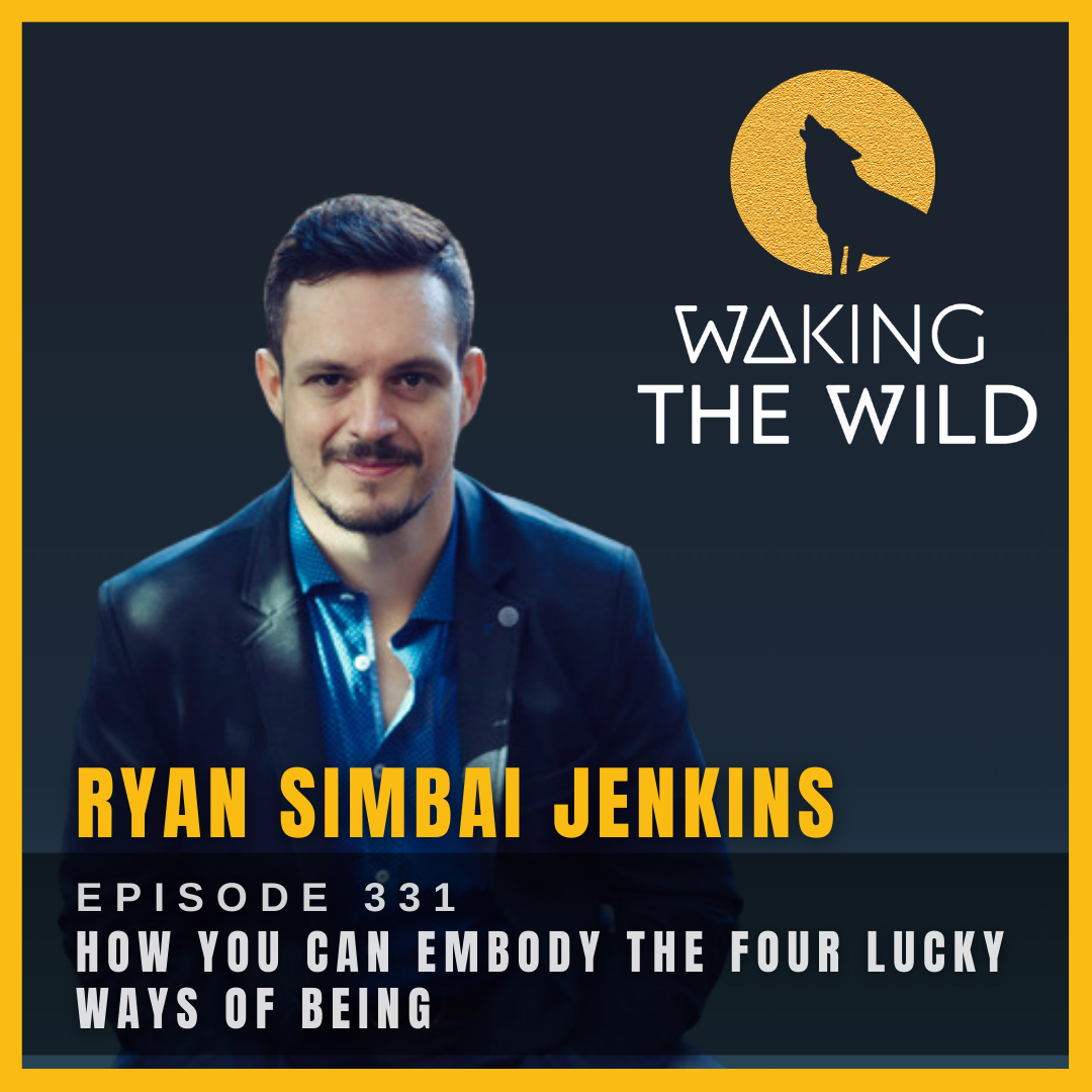 How you can embody the four lucky ways of being