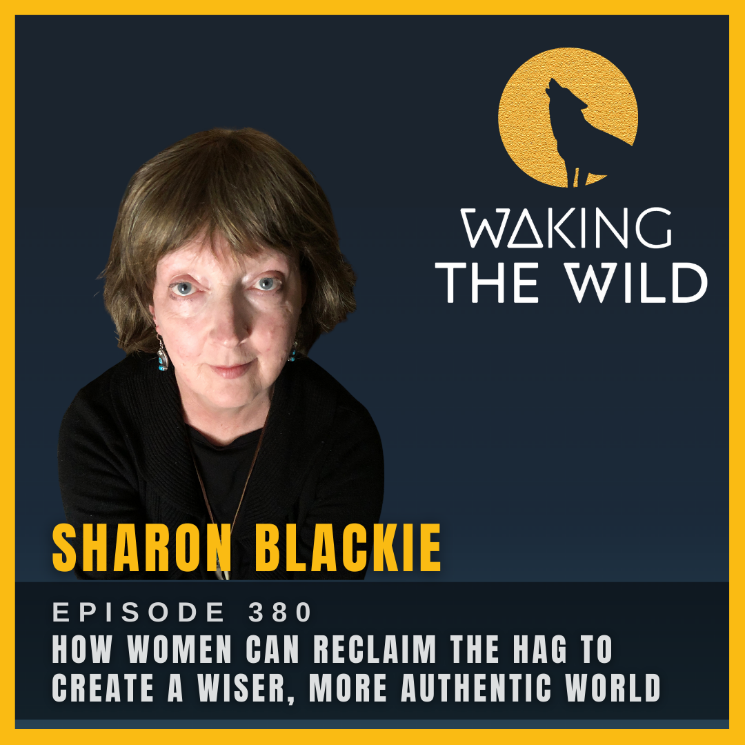 How women can reclaim the Hag to create a wiser, more authentic world