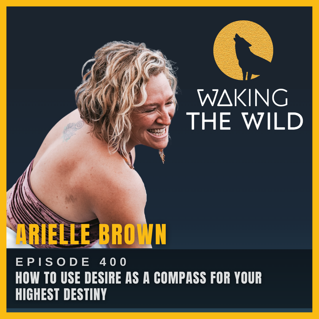 How to use desire as a compass for your highest destiny