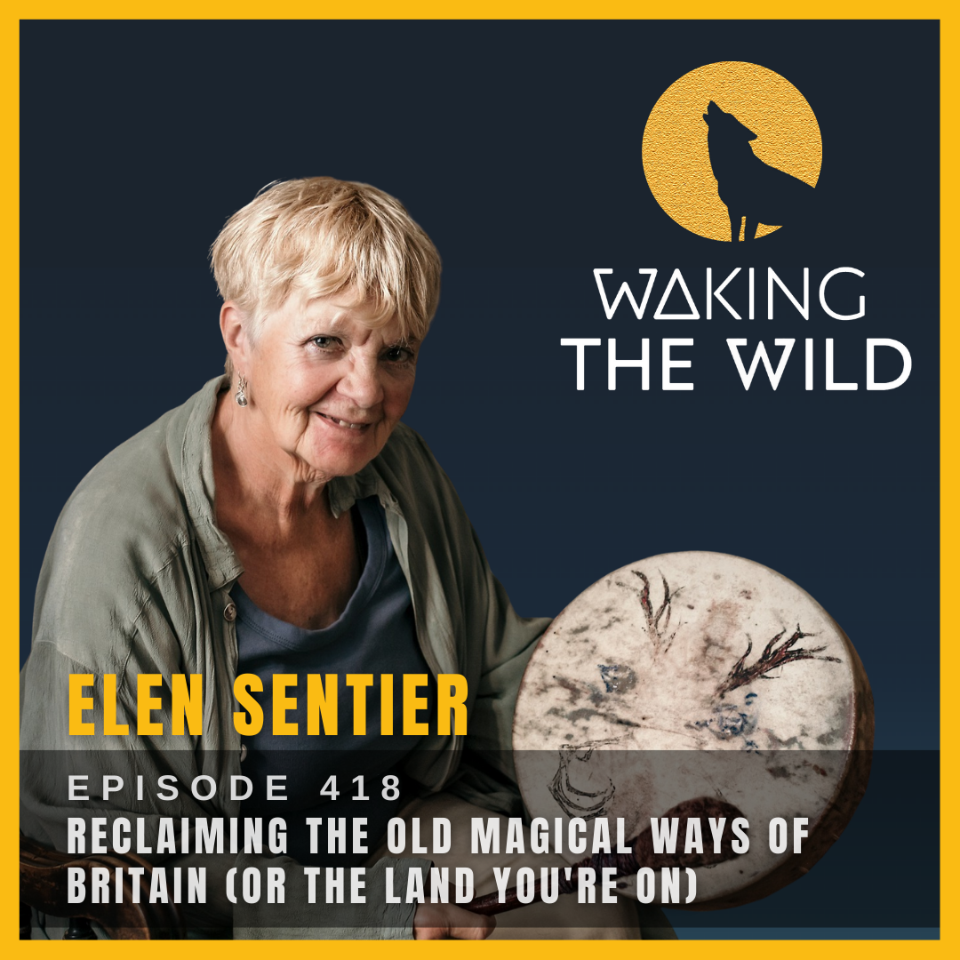 Reclaiming the old magical ways of Britain (or the land you're on)