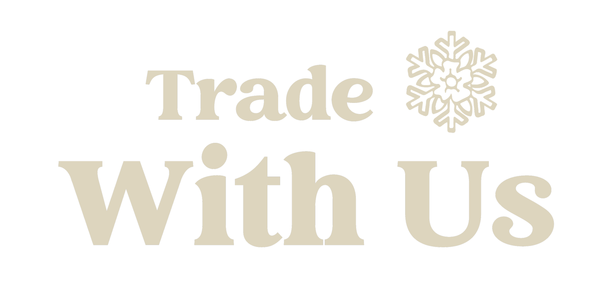 Black background with beige text that reads 'Trade with Us' and a snowflake icon.