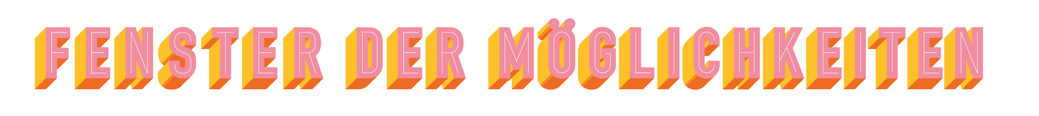 FENSTER DER MÖGLICHKEITEN