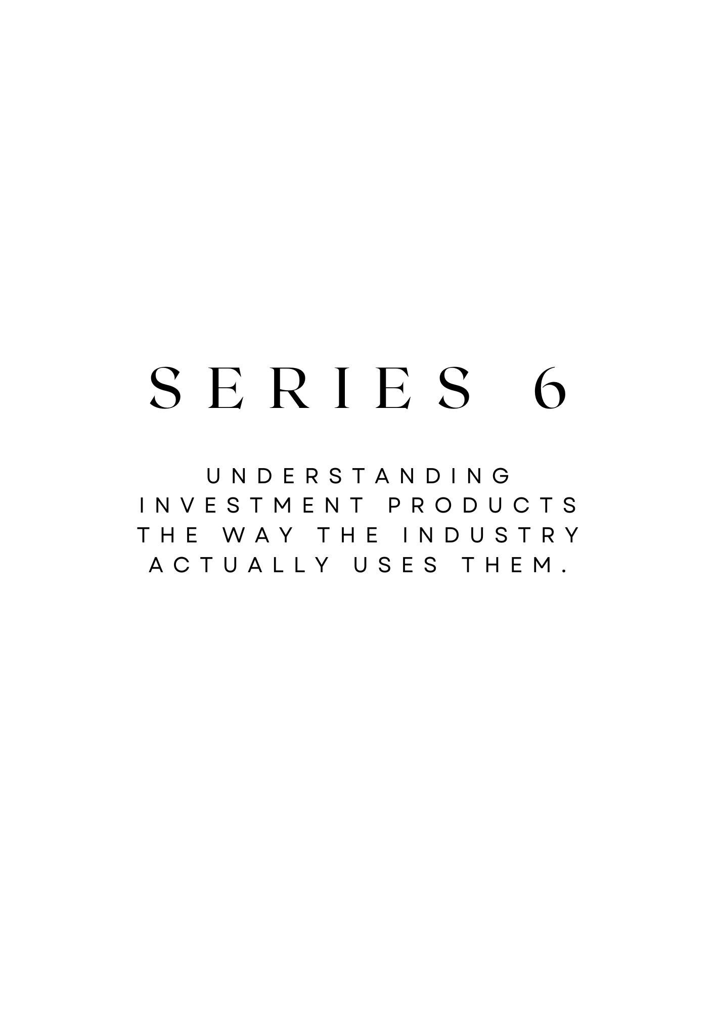 The Series 6 Reality Guide