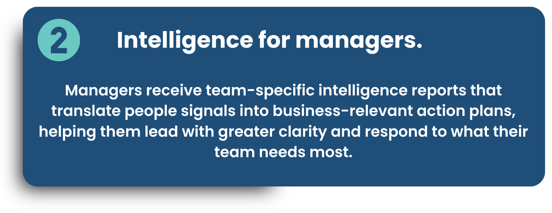Step two is Intelligence for managers: managers receive team-specific intelligence reports with translated wellbeing signals into business-relevant action plans to help them lead with clarity and respond to team needs.