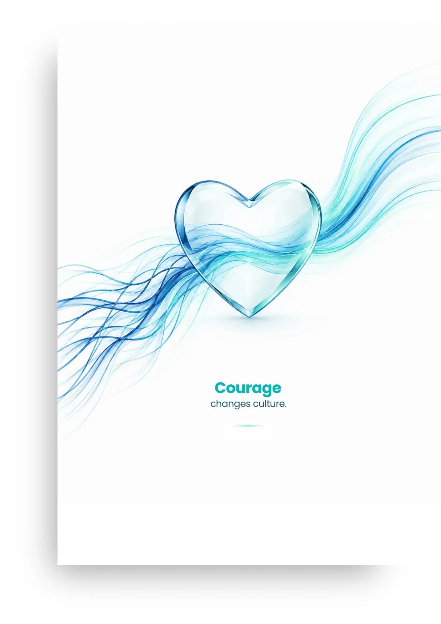 A digital graphic featuring Ampt's blue heart with flowing blue and green lines emanating from it. The text 'Courage' appears below, followed by the phrase 'changes culture.'