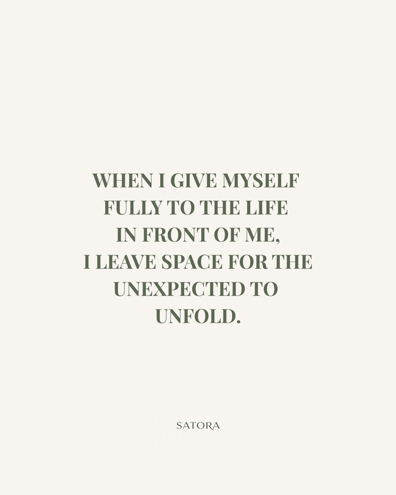Be present with the life you have, while staying open to what you cannot yet imagine. 

Sometimes, the unexpected finds us when we make space to notice it.

What might you notice if you allowed yourself to be more present today?

SATORA
Where insight