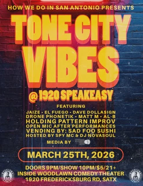 Event poster for Tone City Vibes at 1920 Speakeasy, San Antonio, on March 25th, 2026. Features performers like Jaize, El Fuego, Dave Dollasign, Drone Phonetix, Matt M, Al-B, Holding Pattern Improv, Open Mic by Sad Foo Sushi. Hosted by Spy MC and DJ Novasoul. Doors open at 9 PM, show starts at 10 PM, tickets are $5 for 21+.
