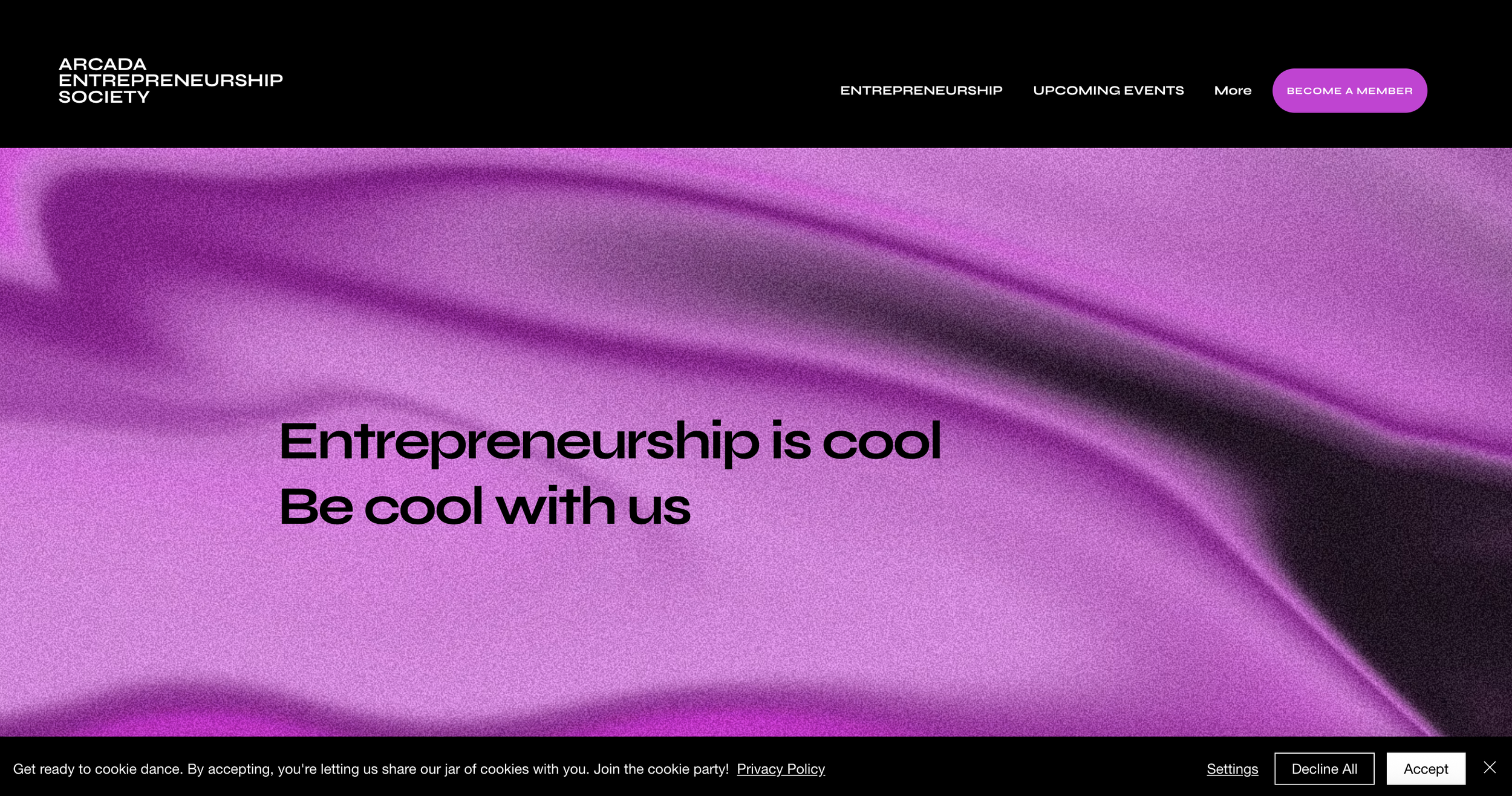 Homepage of Arcada Entrepreneurship Society with a purple and black abstract background, navigation menu including 'Entrepreneurship,' 'Upcoming Events,' 'More,' and a pink button labeled 'Become a Member.' Main headline says 'Entrepreneurship is cool. Be cool with us.'
