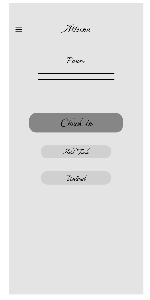 Mobile app interface with a menu icon, the title 'Attune', a 'Pause' label, two lines, and three buttons labeled 'Check in', 'Add Task', and 'Unload'.