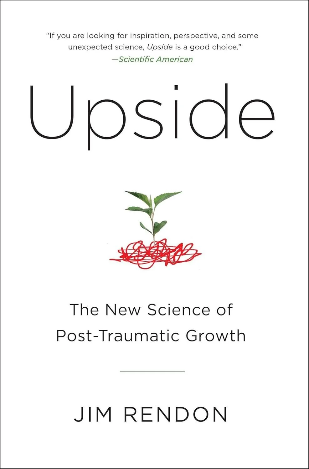 Book cover titled 'Upside: The New Science of Post-Traumatic Growth' by Jim Rendon, featuring a small green plant sprouting from red tangled roots.