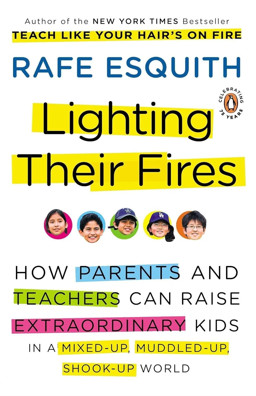 Book cover titled 'Teach Like Your Hair's on Fire' by Rafe Esquith, celebrating 73 years of Penguin. Features a row of five children with diverse appearances, some wearing hats and glasses, and colorful highlighted text.
