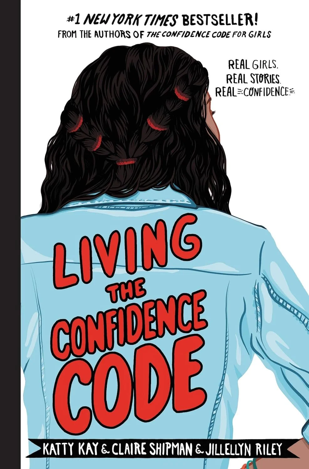 Back of a woman with dark, curly hair in two braids with red highlights, wearing a light blue jacket with the words "LIVING THE CONFIDENCE CODE" written in red on the back. Text above references the book as a New York Times bestseller by authors Katty Kay, Claire Shipman, and Jillellyn Riley, with a quote about real girls, real stories, and real confidence.
