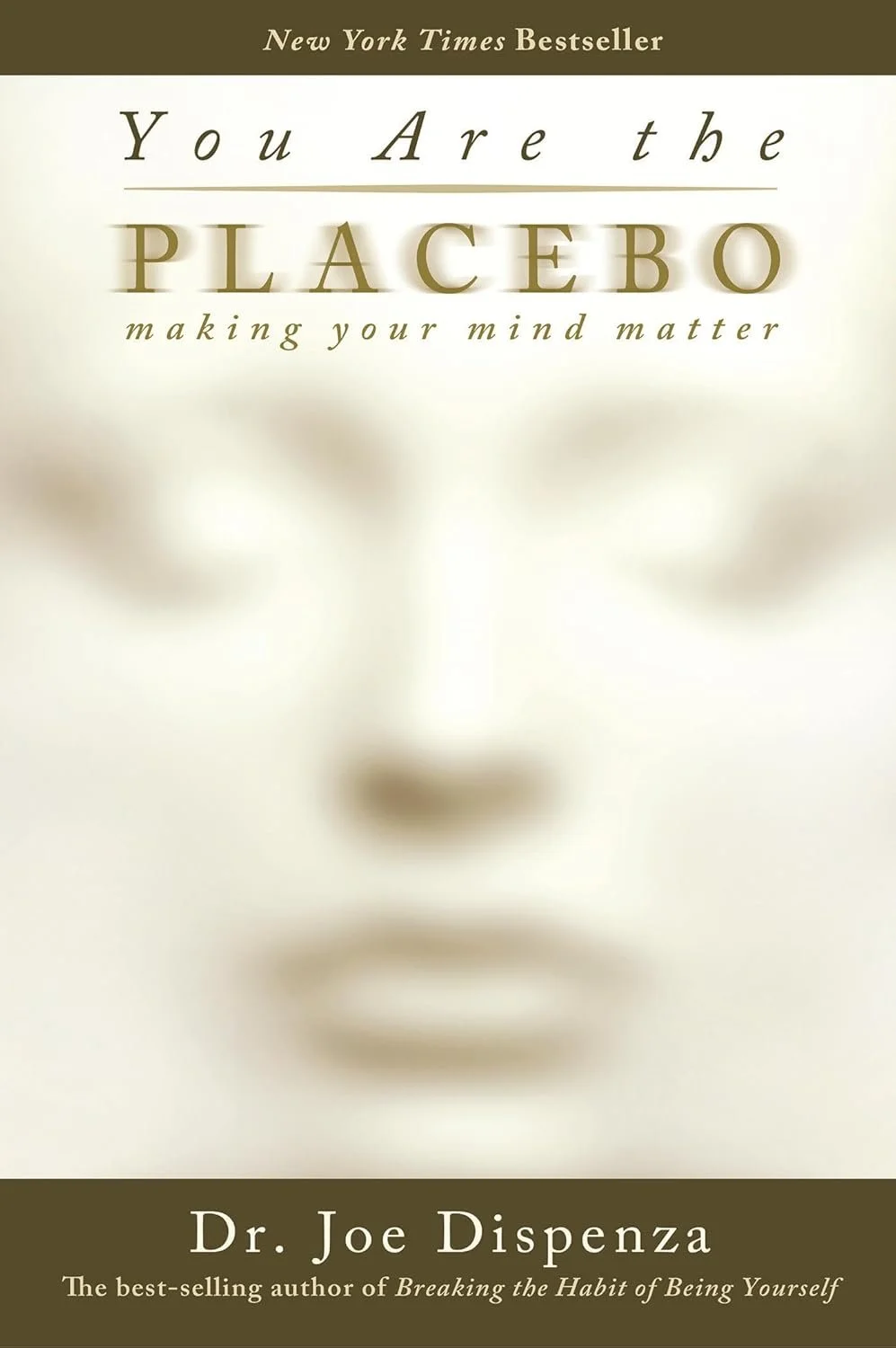 Book cover of 'You Are the Placebo' by Dr. Joe Dispenza, with a blurred abstract face in the background and a brown banner at the top and bottom.