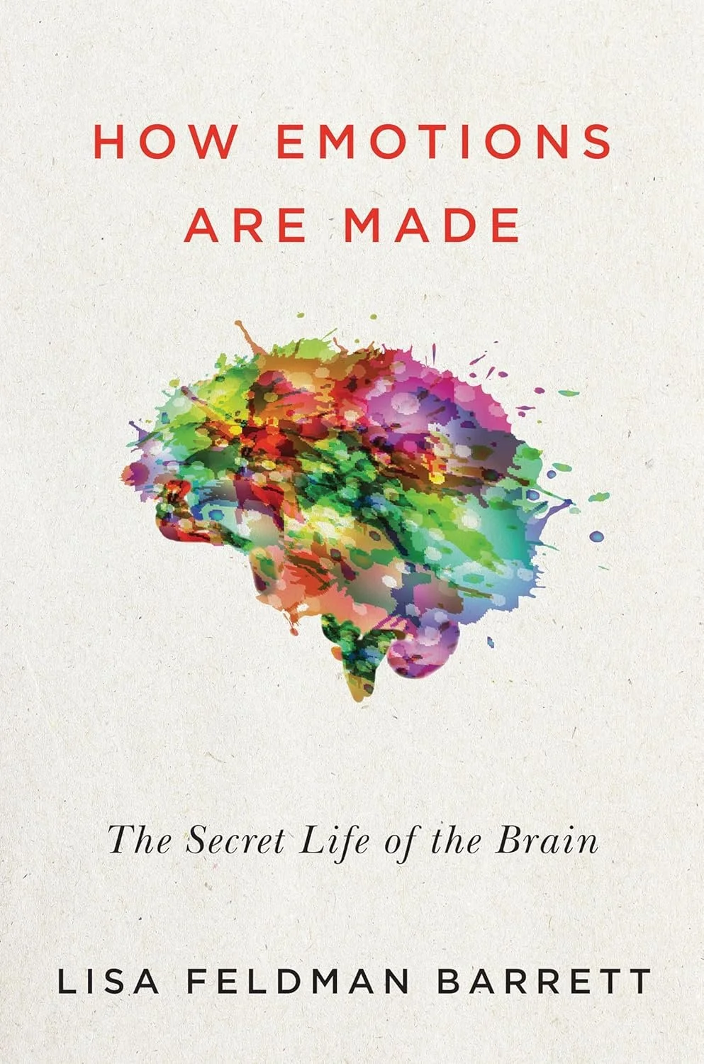 Book cover titled "How Emotions Are Made: The Secret Life of the Brain" by Lisa Feldman Barrett, featuring a colorful, watercolor-style illustration of a brain.