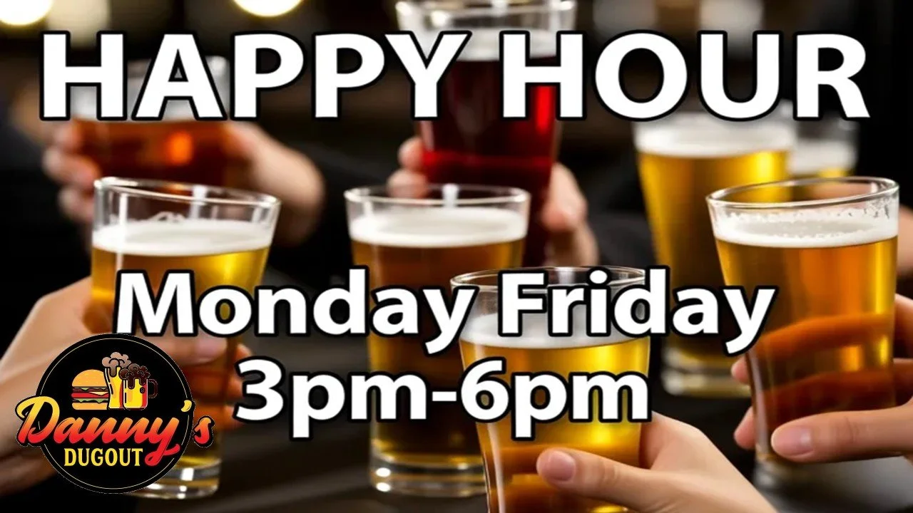 Group of people holding glasses of beer during happy hour at a bar, with the text 'Happy Hour Monday-Friday 3pm-6pm' and a Danny's Dugout logo in the corner.