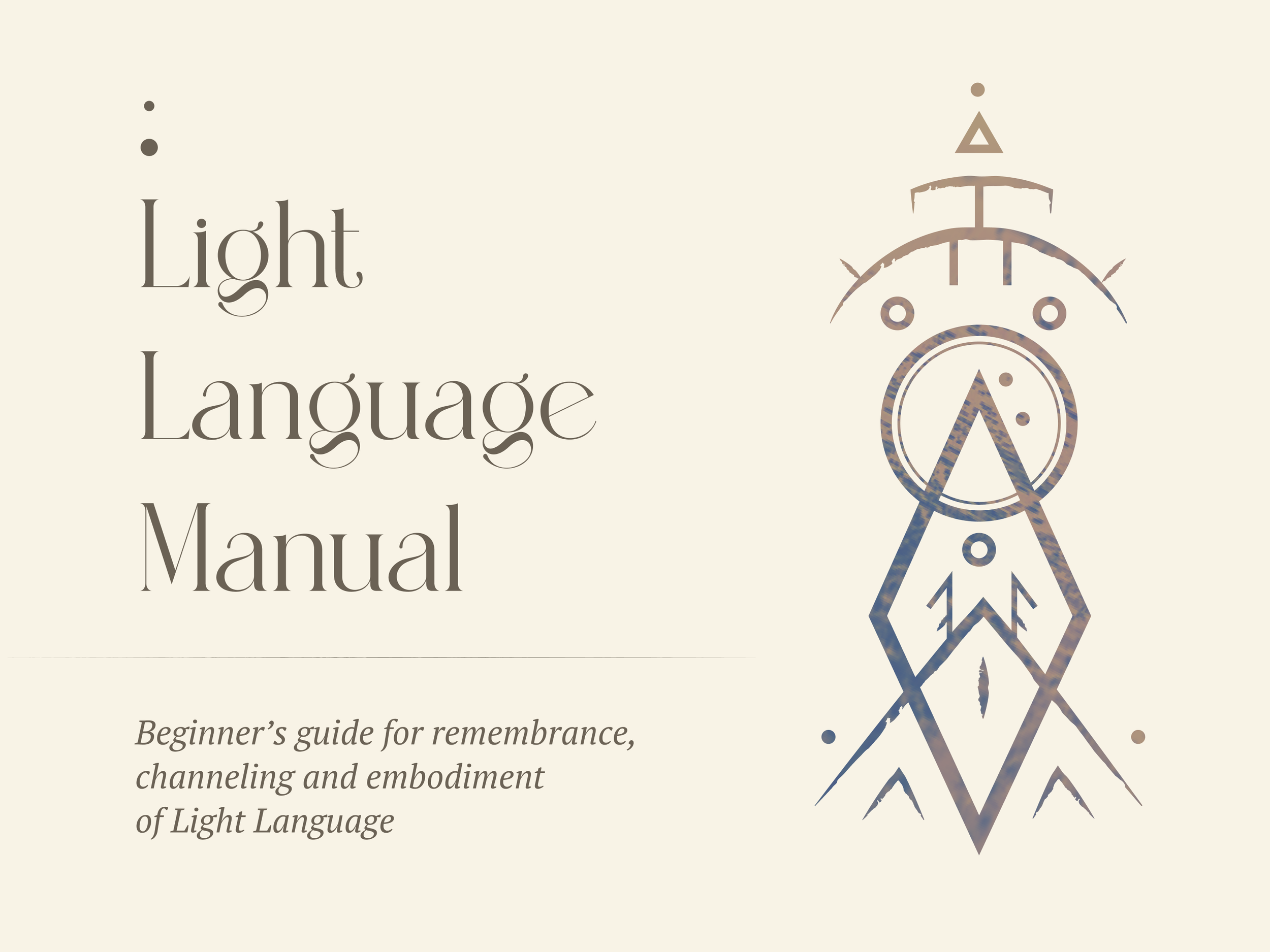   Light Language Manual — beginner's guide to understanding light language symbols, light codes, and how to start channeling  