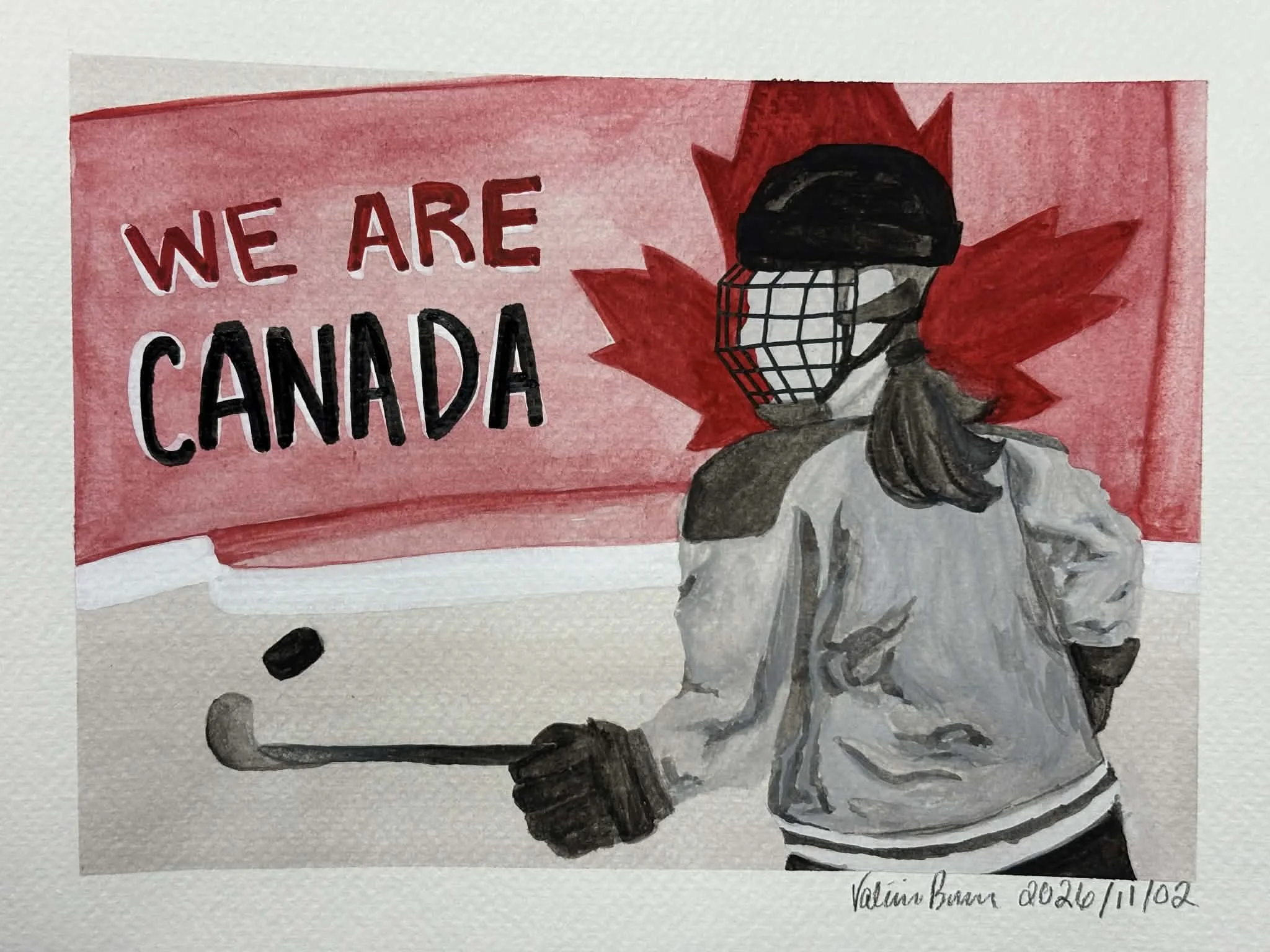 We Are Canada
5x7 Gouache