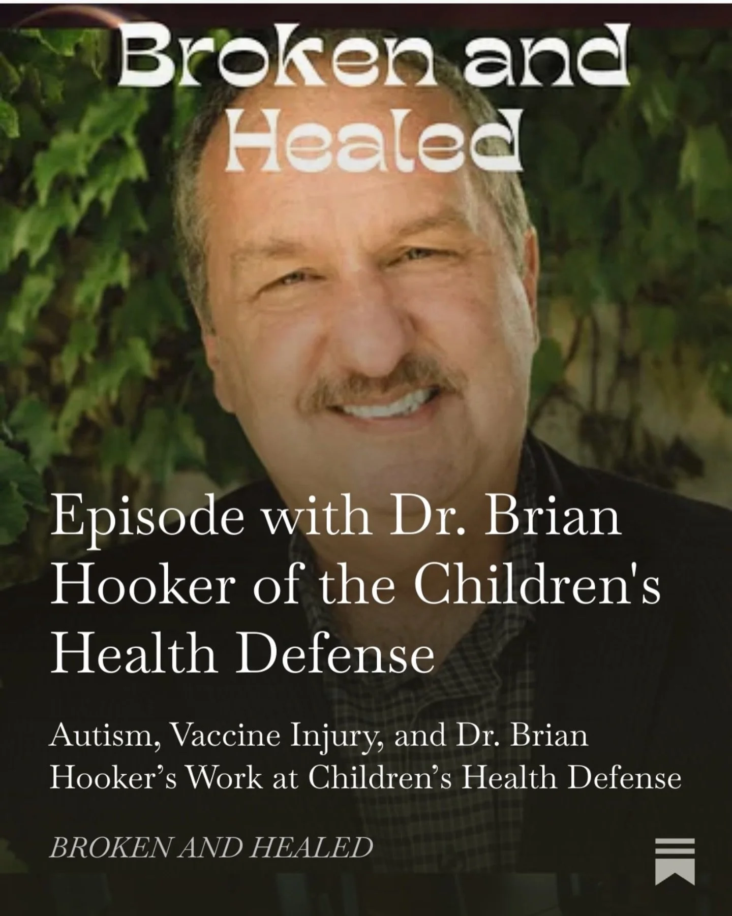 One of the most powerful episodes of Broken and Healed yet. 

 Dr Hooker is the Chief Scientific Officer at the Children&rsquo;s Health Defense. Their aim : educating parents on the truth about VXxs. In addition, they feature scientists, whistleblowe
