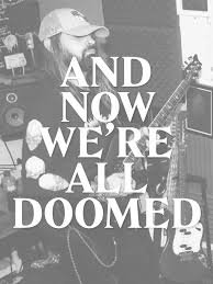 Artist Spotlight: And Now We’re All Doomed