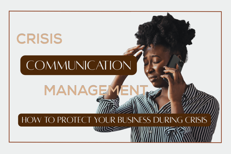 Crisis Communication Management: How to Protect Your Business When It Matters Most