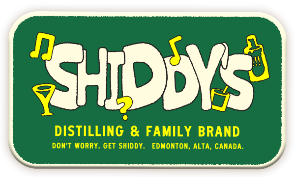 Shiddy logo with musical notes, a martini glass, a question mark, and a music player, with text 'Shiddy Distilling & Family Brand, Don't Worry. Get Shiddy. Edmonton, Alta, Canada.'