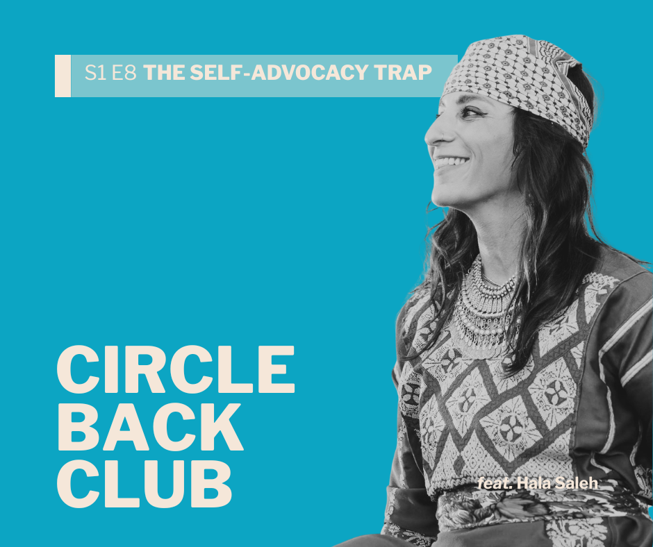 Ep. 8 The self advocacy trap