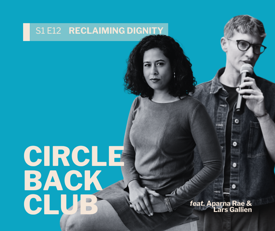 Ep. 12 Reclaiming Dignity