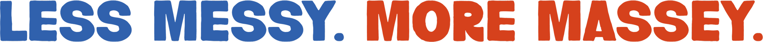 Text graphic with the words "Less Messy. More Massey" in large blue and red letters on a black background.