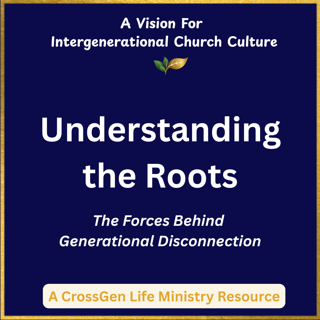 Cover of a resource titled 'Understanding the Roots: The Forces Behind Generational Disconnection' from a CrossGen Life Ministry, with a dark blue background, gold border, and a small illustration of green and gold leaves.