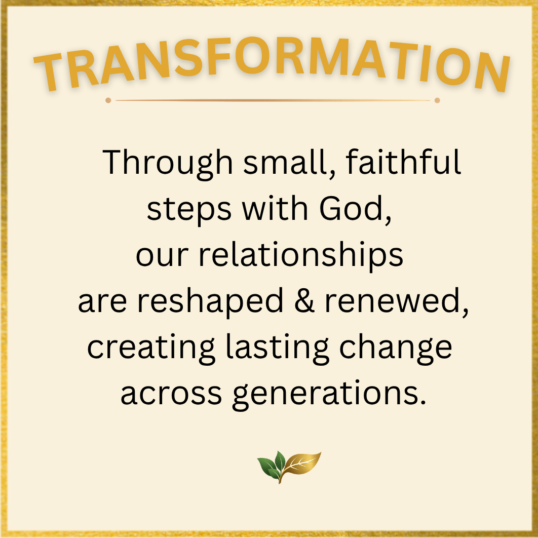 CrossGen Life Inspirational quote on spiritual transformation: 'Through small, faithful steps with God, our relationships are reshaped & renewed, creating lasting change across generations.' Features the CrossGen Life gold metallic aesthetic and leaf