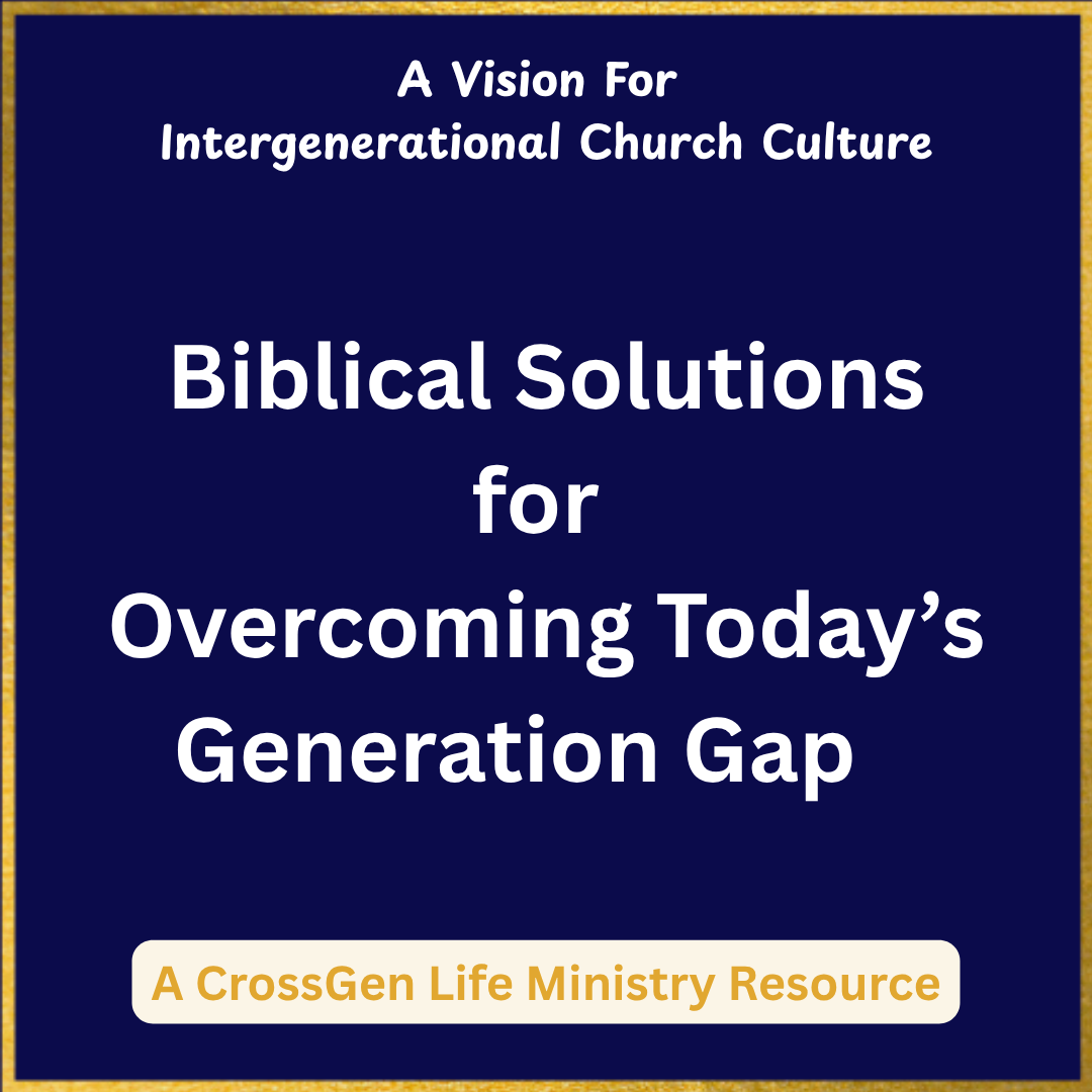 Cover page of a resource titled 'A Vision for Intergenerational Church Culture: Biblical Solutions for Overcoming Today's Generation Gap' by CrossGen Life Ministry, featuring a dark blue background with white and gold text.