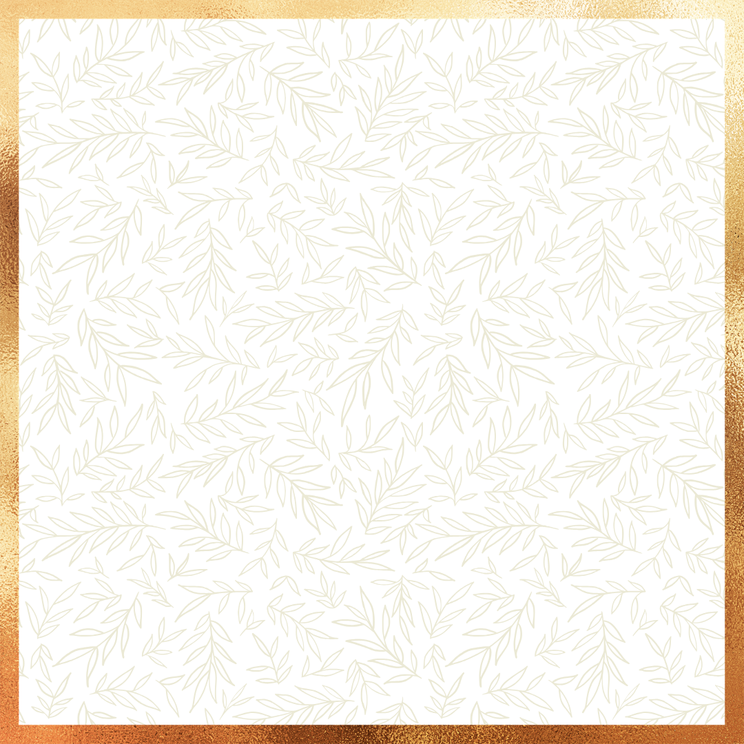 Pattern of light beige leaf outlines on a white background with gold borders. a frame for our mission statements- for families