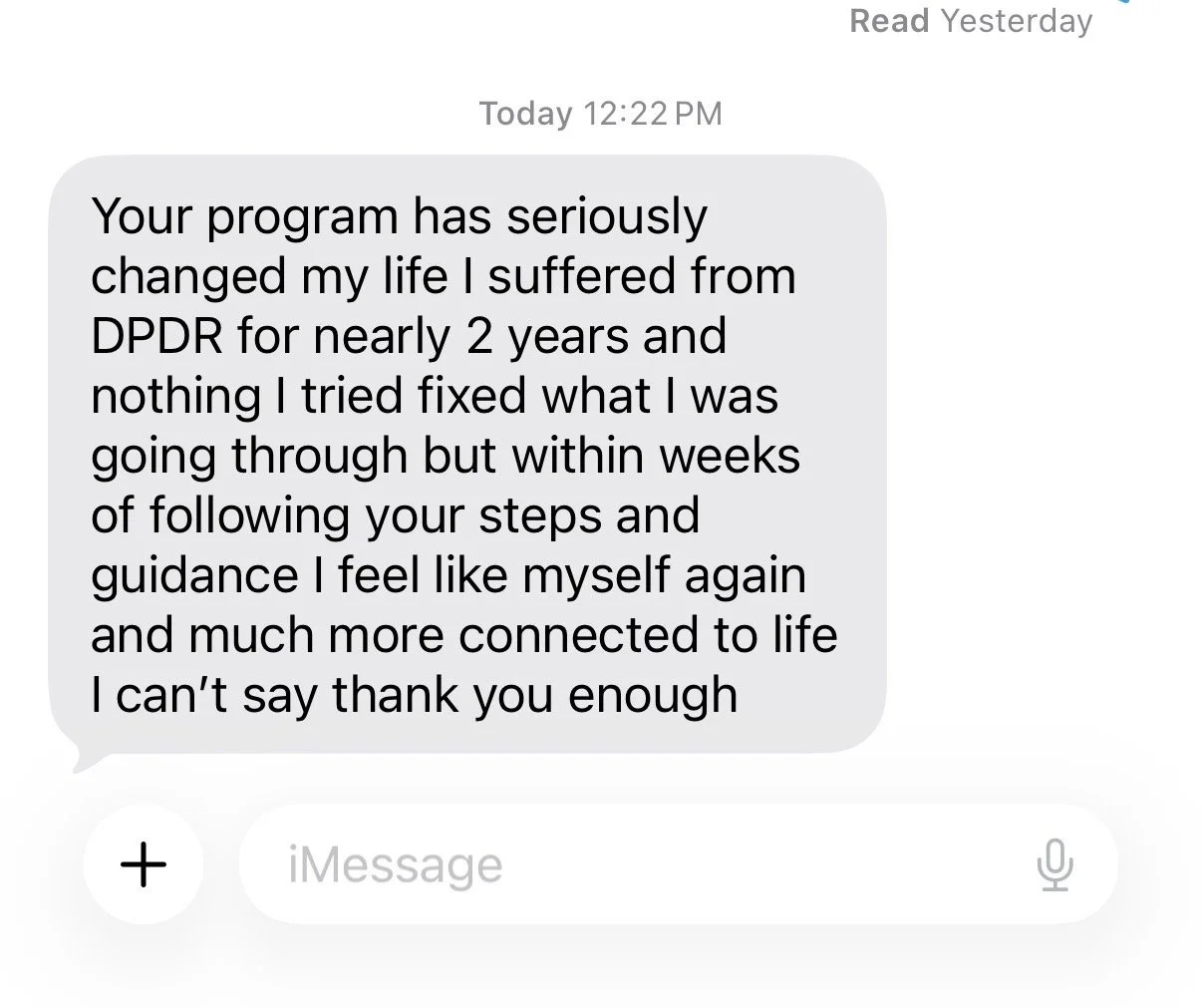 Text message praising a program for improving life, mentioning recovery from DPDR after nearly 2 years of suffering, following guidance, and feeling more connected to life.