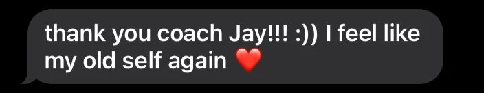 Text message saying, 'thank you coach Jay!!! :) ) I feel like my old self again' with a red heart emoji.