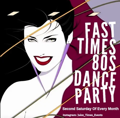 FAST TIMES 80S DANCE PARTY!