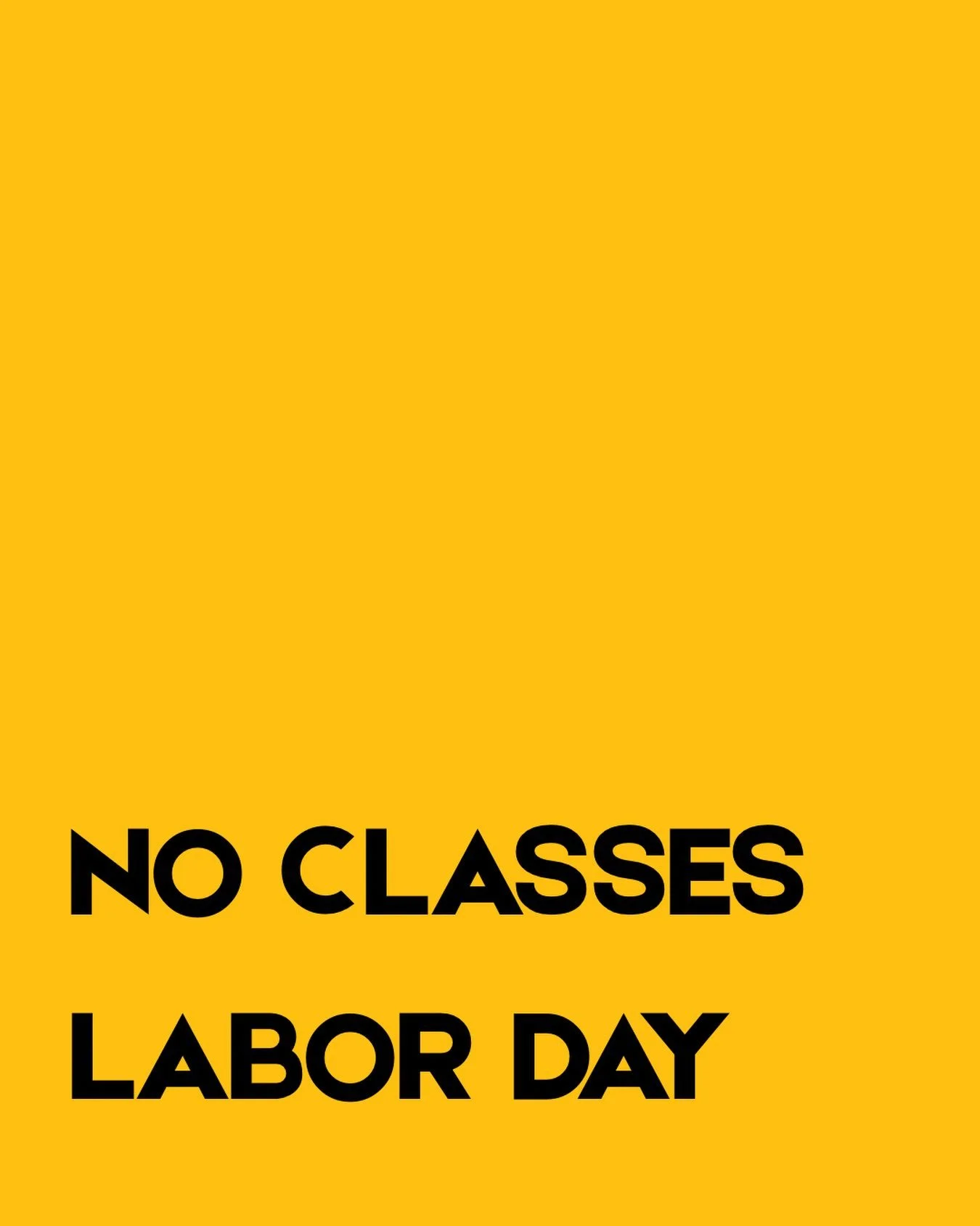 We&rsquo;re so excited for fall classes to begin! But friendly reminder that there&rsquo;s no classes Monday (Sept 7) in honor of Labor Day! ❤️✌️💛