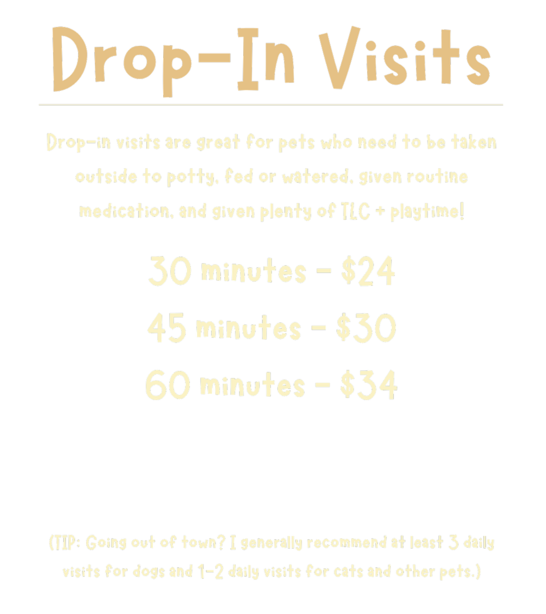 Sign advertising drop-in pet visits, with options for 30, 45, or 60 minutes at different prices, and tips about frequent visits for pets when out of town.