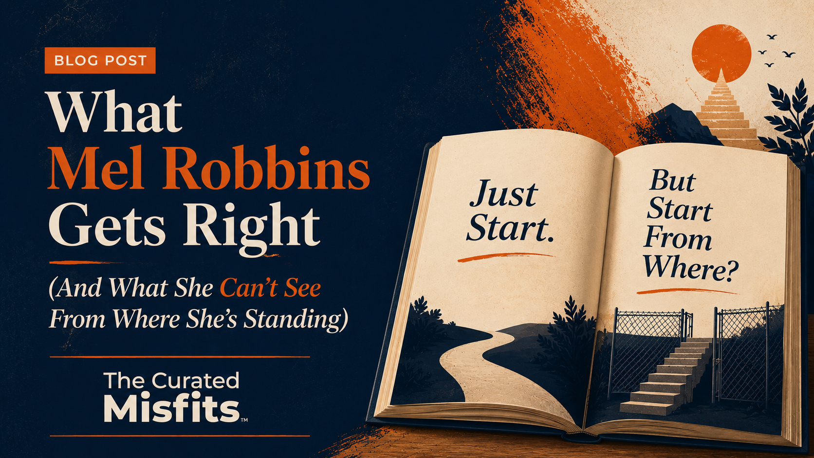 What Mel Robbins Gets Right (And What She Can’t See From Where She’s Standing) 	