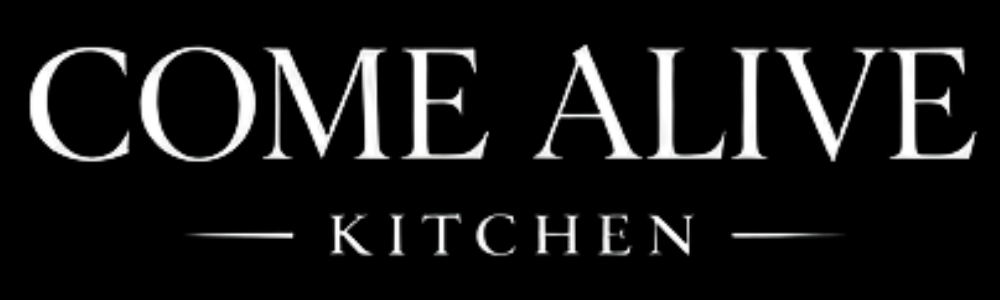 COME ALIVE KITCHEN